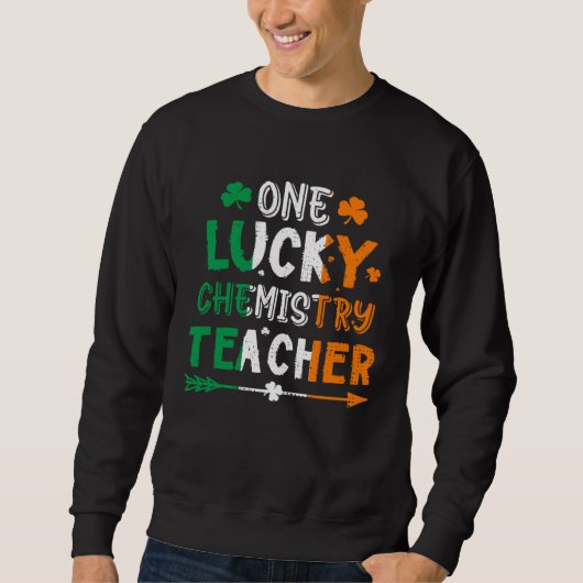 One Lucky Chemistry Teacher St Patricks Day Irish スウェットシャツ (正面)