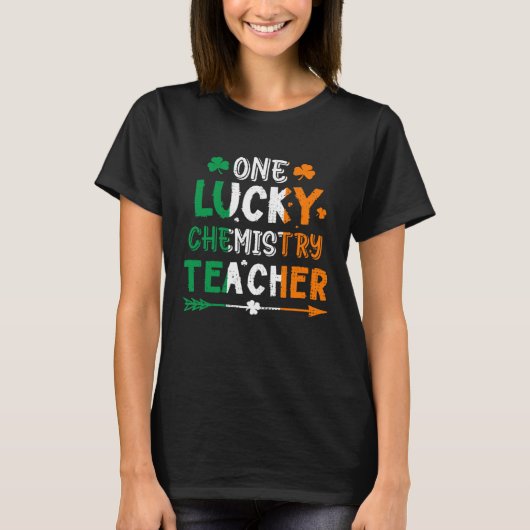 One Lucky Chemistry Teacher St Patricks Day Irish  Tシャツ (正面)