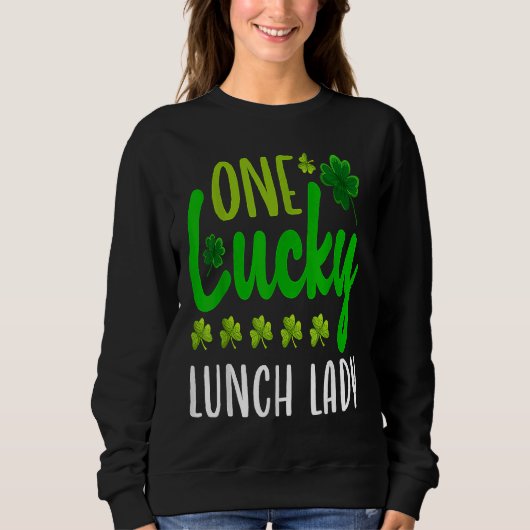 One Lucky Lunch Lady St Patricks Day Irish Shamroc スウェットシャツ (正面)