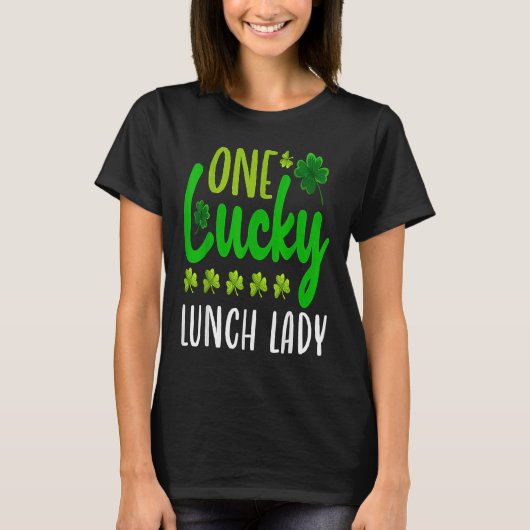 One Lucky Lunch Lady St Patricks Day Irish Shamroc Tシャツ (正面)