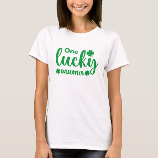 One Lucky Mama Funny St Patrick Day Tシャツ (正面)