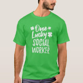 One Lucky Social Worker St. Patrick's Day Matching Tシャツ (正面)