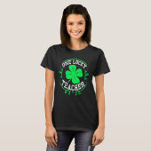 One Lucky Teacher St Patricks Day Luckiest Teacher Tシャツ (正面フル)