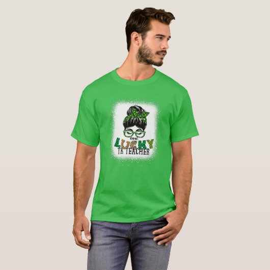 One Lucky TK Teacher Bleached Messy Bun St Patrick Tシャツ (正面フル)