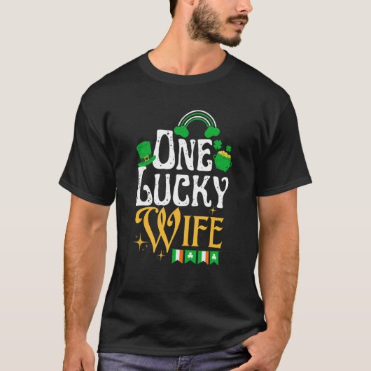 One Lucky Wife St Patricks Day Irish Shamrock Matc Tシャツ (正面)