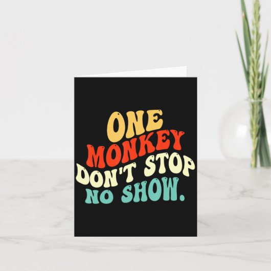 One Monkey Dont Stop No Show  カード (正面)