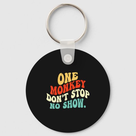 One Monkey Dont Stop No Show  キーホルダー (正面)