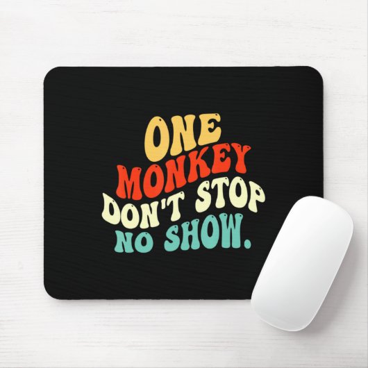 One Monkey Dont Stop No Show  マウスパッド (マウス)