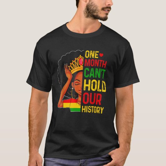One Month Can't Hold Our Black History Melanin Que Tシャツ (正面)