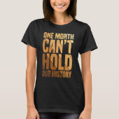 One Month Can't Hold Our History African American  Tシャツ (正面)