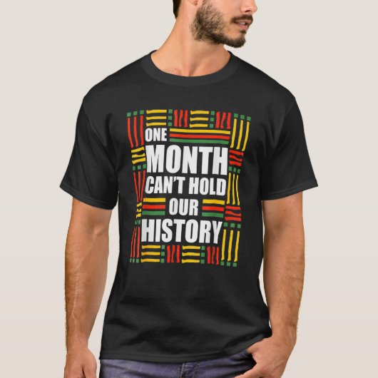 One Month Can't Hold Our History Black History Afr Tシャツ (正面)