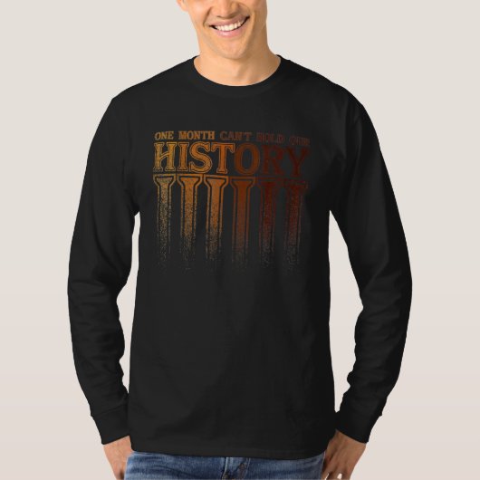 One Month Can't Hold Our History Black History Afr Tシャツ (正面)