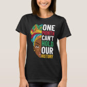One Month Can't Hold Our History Black History Mon Tシャツ (正面)