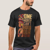 One Month Can't Hold Our History Black History Que Tシャツ (正面)