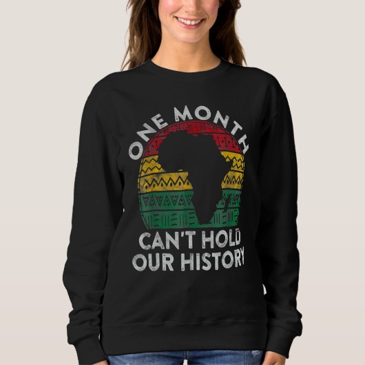 One Month Can't Hold Our History Gift Black Pride  スウェットシャツ (正面)