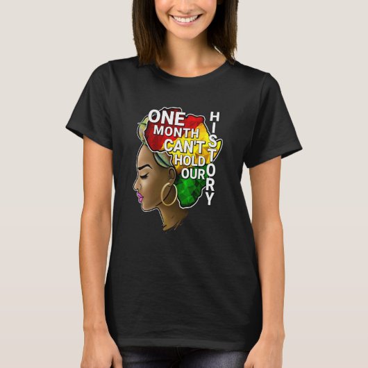 One Month Can't Hold Our History Melanin African A Tシャツ (正面)