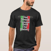 One Month Can't Hold Our History Pan African Black Tシャツ (正面)