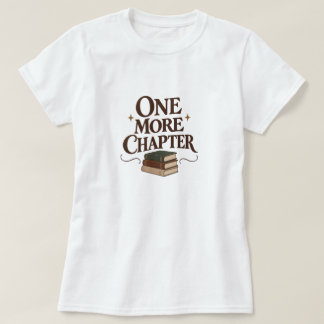 One More Chapter - Book Lover Reading Tee Tシャツ