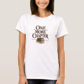 One More Chapter - Book Lover Reading Tee Tシャツ (正面)
