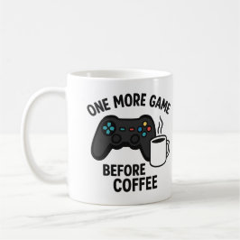 "One More Game Before Coffee" Gaming Mug コーヒーマグカップ