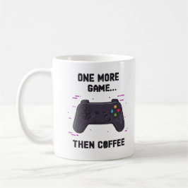 One More Game Then Coffee – Funny Gamer Coffee Mug コーヒーマグカップ