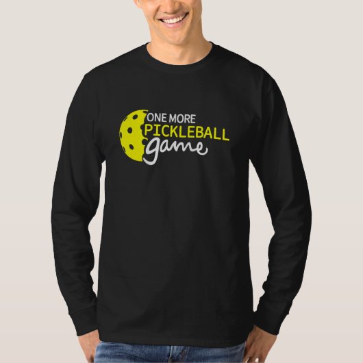 One More Pickleball Game Pickle ball Quotes Tシャツ (正面)