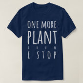 One more plant then I stop light text version Tシャツ (デザイン正面)