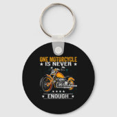 One Motorcycle Is Never Enough - Funny Biker Quote キーホルダー (正面)