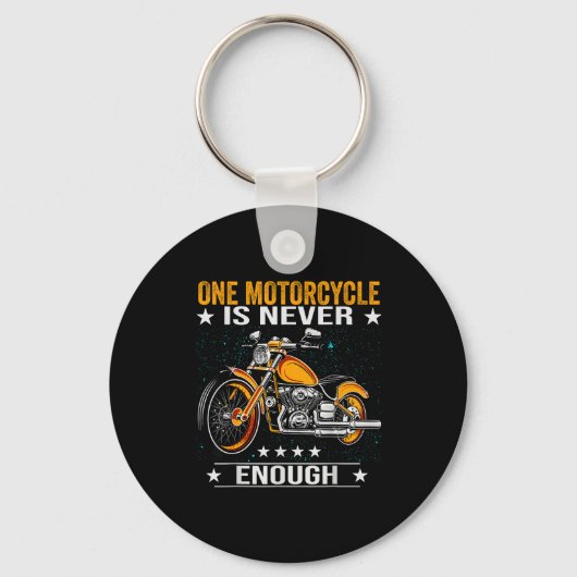 One Motorcycle Is Never Enough - Funny Biker Quote キーホルダー (正面)