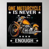 One Motorcycle Is Never Enough - Funny Biker Quote ポスター (正面)