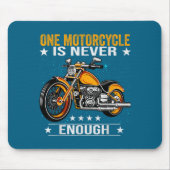 One Motorcycle Is Never Enough - Funny Biker Quote マウスパッド (正面)