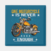 One Motorcycle Is Never Enough - Funny Biker Quote マグネット (正面)