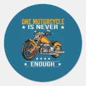 One Motorcycle Is Never Enough - Funny Biker Quote ラウンドシール (正面)