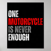 One Motorcycle Is Never Enough Funny Biker Quote F ポスター (正面)