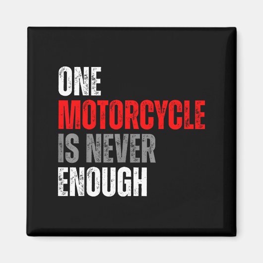 One Motorcycle Is Never Enough Funny Biker Quote F マグネット (正面)