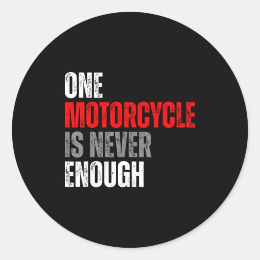 One Motorcycle Is Never Enough Funny Biker Quote F ラウンドシール (正面)