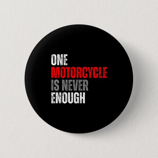 One Motorcycle Is Never Enough Funny Biker Quote F 缶バッジ (正面)