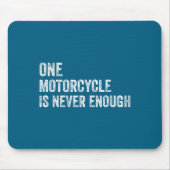 One Motorcycle Is Never Enough Funny Motorcycle Bi マウスパッド (正面)