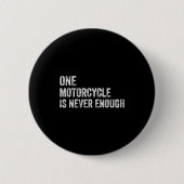 One Motorcycle Is Never Enough Funny Motorcycle Bi 缶バッジ (正面)