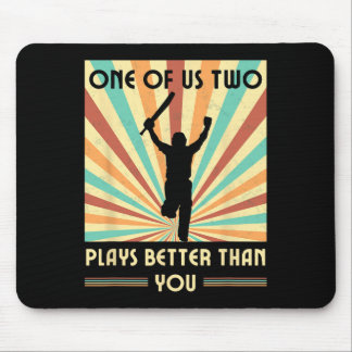 One Of Us Two Plays Better Than You Cricket 2  マウスパッド