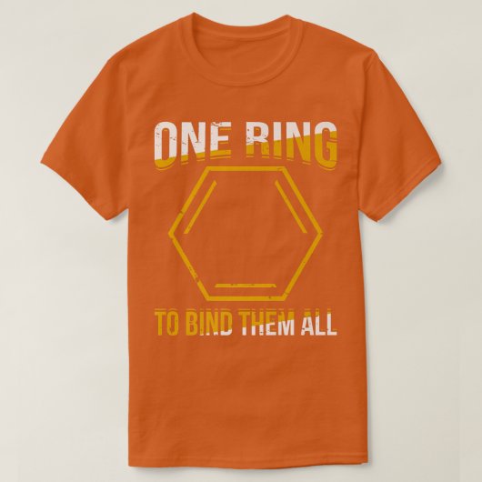 One Ring To Bind Them All Chemistry Science Scient Tシャツ (デザイン正面)