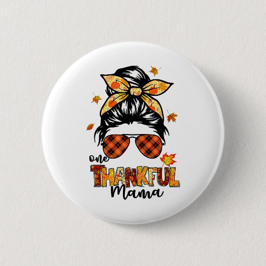 One Thankful Mama Funny Messy Bun Fall Autumn Than 缶バッジ (正面)