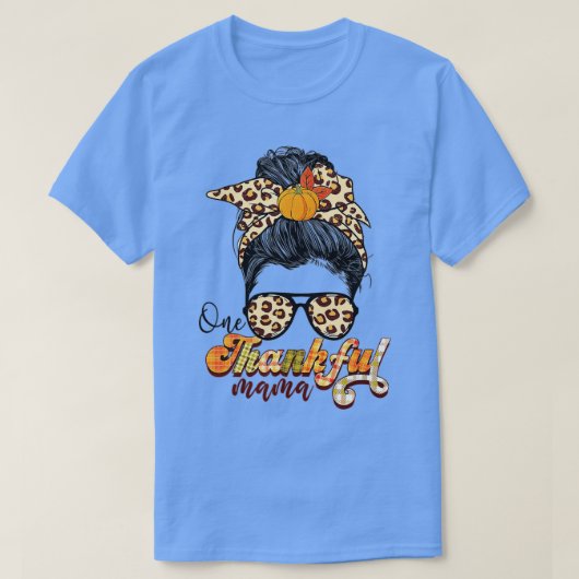 One Thankful Mama Funny Messy Bun Fall Autumn Than Tシャツ (デザイン正面)
