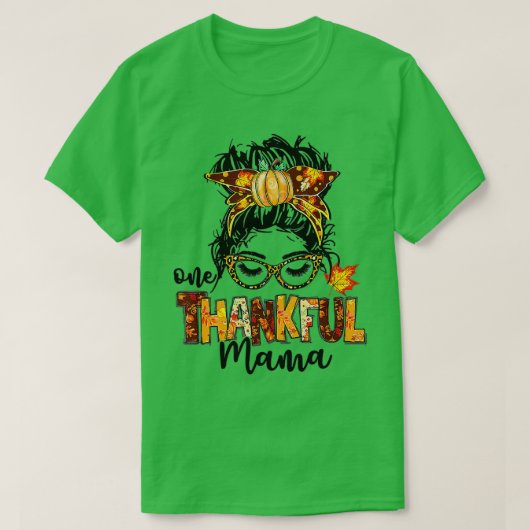 One Thankful Mama Funny Messy Bun Fall Autumn Than Tシャツ (デザイン正面)
