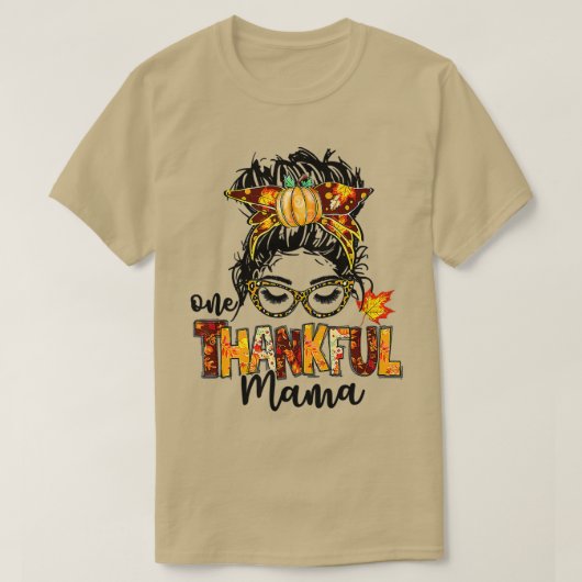One Thankful Mama Funny Messy Bun Fall Autumn Than Tシャツ (デザイン正面)