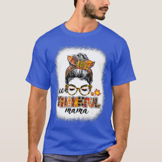 One Thankful Mama Messy Bun Fall Autumn Thanksgivi Tシャツ