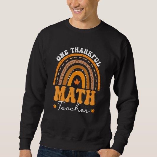 One Thankful Math Teacher Rainbow Fall Thanksgivin スウェットシャツ (正面)