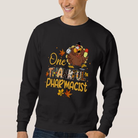 One Thankful Pharmacist Turkey Pilgrim Hat Thanksg スウェットシャツ (正面)