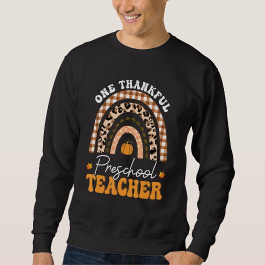 One Thankful Preschool Teacher Thanksgiving Rainbo スウェットシャツ (正面)
