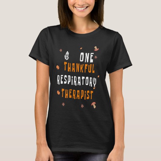 One Thankful Respiratory Therapist Cute Fall Thank Tシャツ (正面)
